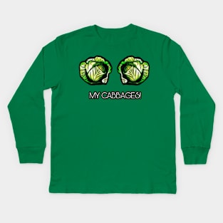 My Cabbages! Kids Long Sleeve T-Shirt